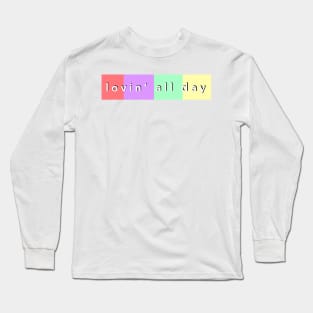 Lovin' All Day Surfaces Long Sleeve T-Shirt